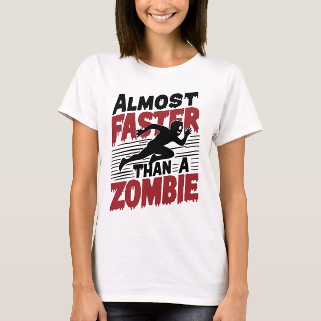 Camiseta Quase mais rápido que um Zombie (Frente)