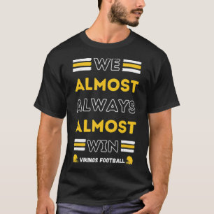 Camiseta Quase Sempre Ganhamos O Esporte De Futebol Vikings