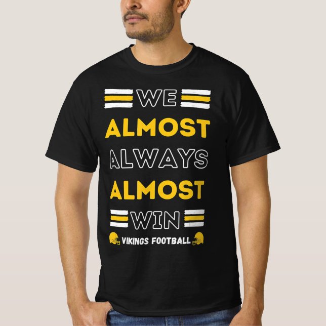 Camiseta Quase Sempre Ganhamos O Esporte De Futebol Vikings (Frente)