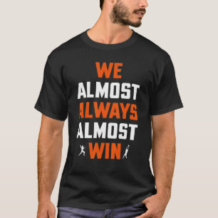 Camiseta Quase Sempre Quase Ganhamos Fãs de Futebol Esporti