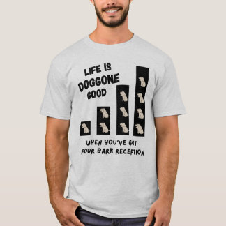 Camiseta Quatro Recepção de Latido: A Vida é Muito Boa