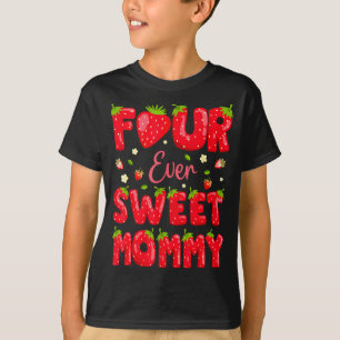 Camiseta Quatro Sempre Doce Mamãe Morango Berry 4º Aniversá