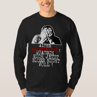 Camiseta Quatsch Quatsch Mich Jetzt Bloss Nicht Voll S