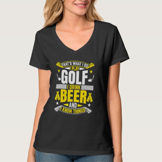 Camiseta Que 2019s O Que Eu Toco Golf Eu Bebo Cerveja E (Frente)