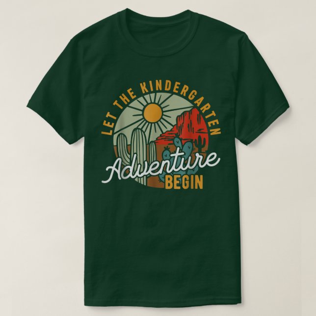 Camiseta Que A Aventura Do Jardim De Infância Comece Com O  (Frente do Design)