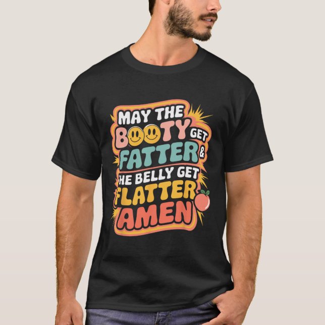 Camiseta Que A Bootada Fique Mais Gorda E A Belly Fique Mai (Frente)