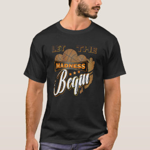 Camiseta Que a loucura comece a loucura do basquete.