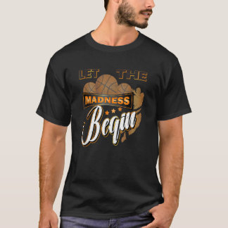 Camiseta Que a loucura comece a loucura do basquete.