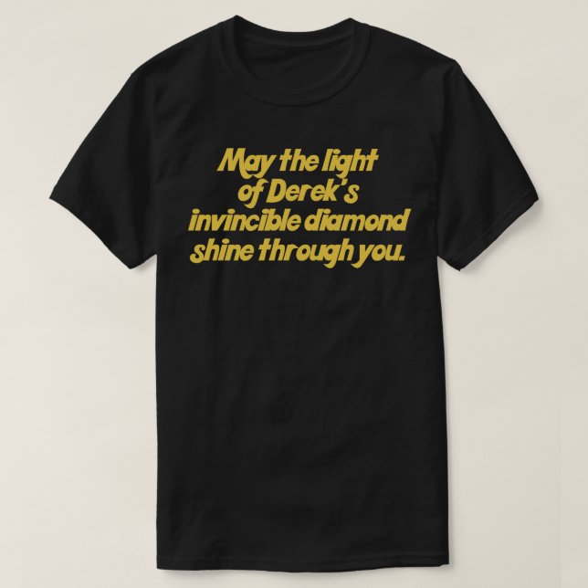 Camiseta Que a luz de Dereks invencível brilhe (Frente do Design)