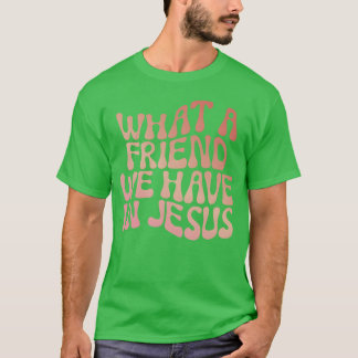 Camiseta Que Amigo Temos De Presente Cristão Jesus