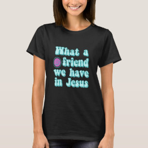 Camiseta Que Amigo Temos No Hino Cristão De Jesus