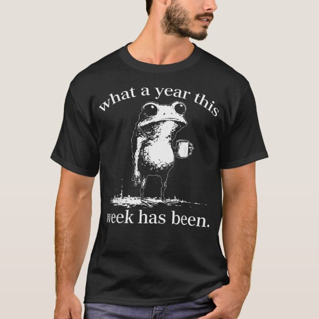 Camiseta Que Ano Esta Semana Tem Sido (Frente)