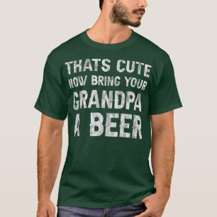 Camiseta Que Bom Agora Tragam Uma Cerveja Para O Vovô 20