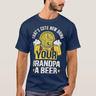 Camiseta Que bonitinho agora traga uma cerveja para o seu a