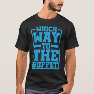 Camiseta Que Caminho Para O Buffet?