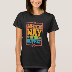 Camiseta Que Caminho Para O Buffet - —