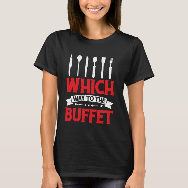 Camiseta Que Caminho Para O Buffet - — (Frente)