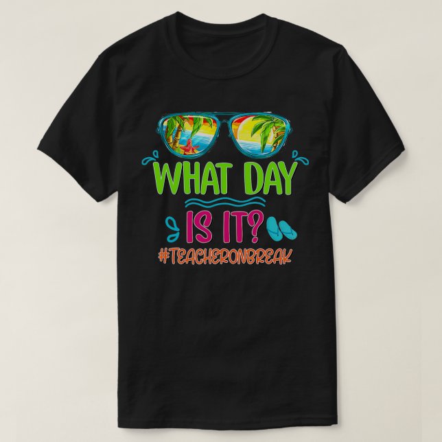 Camiseta Que Dia É Engraçado O Professor Em Break Summer Vi (Frente do Design)
