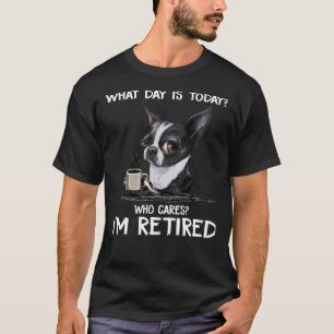 Camiseta Que Dia É Hoje Quem Se Preocupa Eu Estou Aposenta
