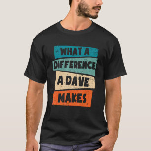 Camiseta Que Diferença Um Dave Faz