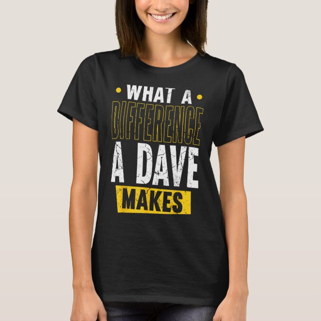 Camiseta Que Diferença Um Dave Faz (Frente)
