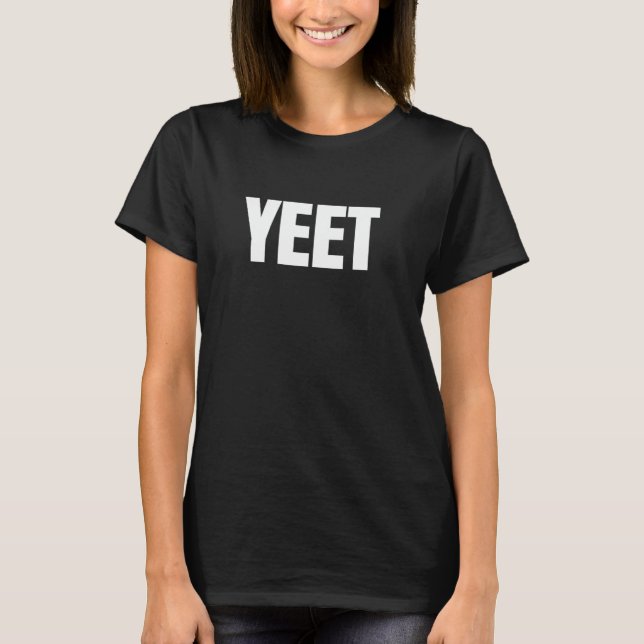 Camiseta Que Diz Yeet - Um Design Que Diz Yeet (Frente)