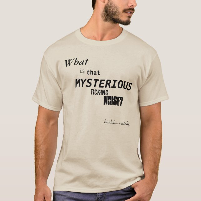 Camiseta Que é que ruído de tiquetaque misterioso? (Frente)