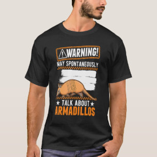 Camiseta Que Espontaneamente Fale Sobre Armadillos