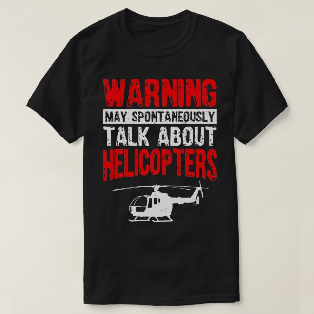 Camiseta Que Espontaneamente Fale Sobre Helicópteros Engraç (Frente do Design)