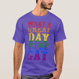 Camiseta Que Excelente Dia Para Ser Orgulho gay LGBTQ Gay M