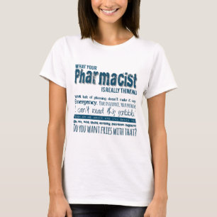 Camiseta que farmacêutico está pensando realmente