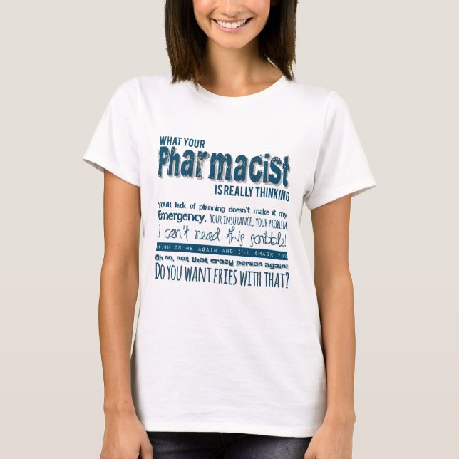 Camiseta que farmacêutico está pensando realmente (Frente)