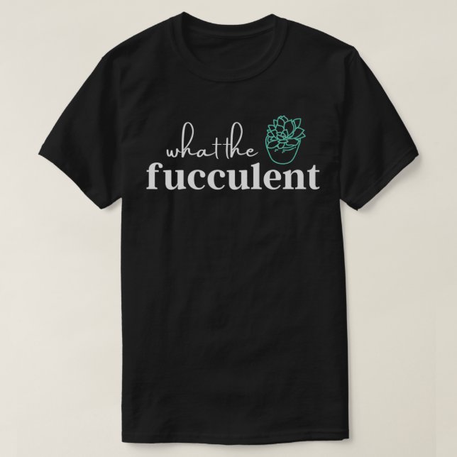Camiseta Que Futura Fácil Planta De Suculência De Cactus Lo (Frente do Design)