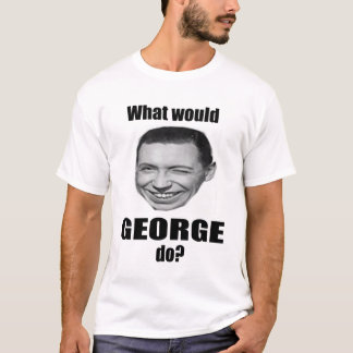 Camiseta Que George faria?