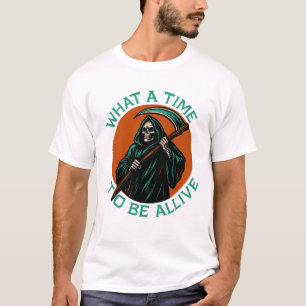 Camiseta Que hora para estar vivo