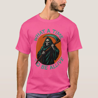 Camiseta Que hora para estar vivo