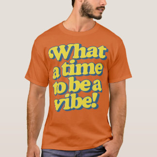 Camiseta Que hora para ser uma vibração