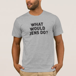 Camiseta Que Jens faria?