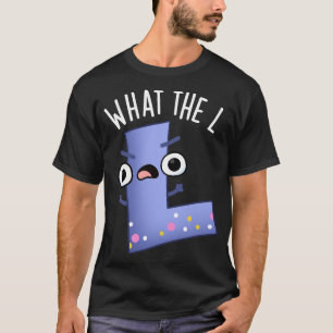 Camiseta Que Letra L Engraçada L Pun