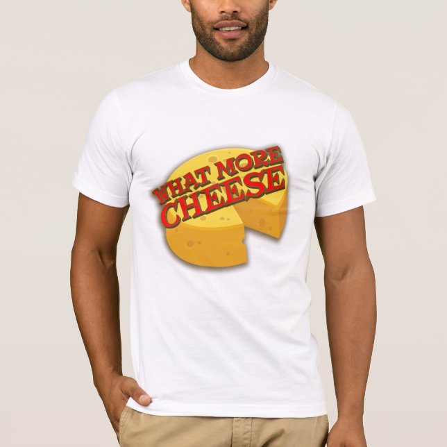 Camiseta Que mais slogan gráfico de queijo? (Frente)