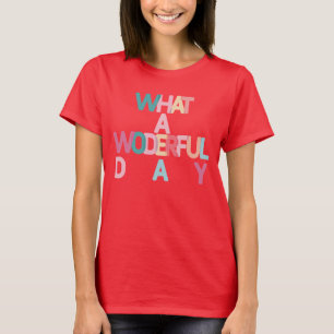 Camiseta Que maravilhoso dia T-Shirt