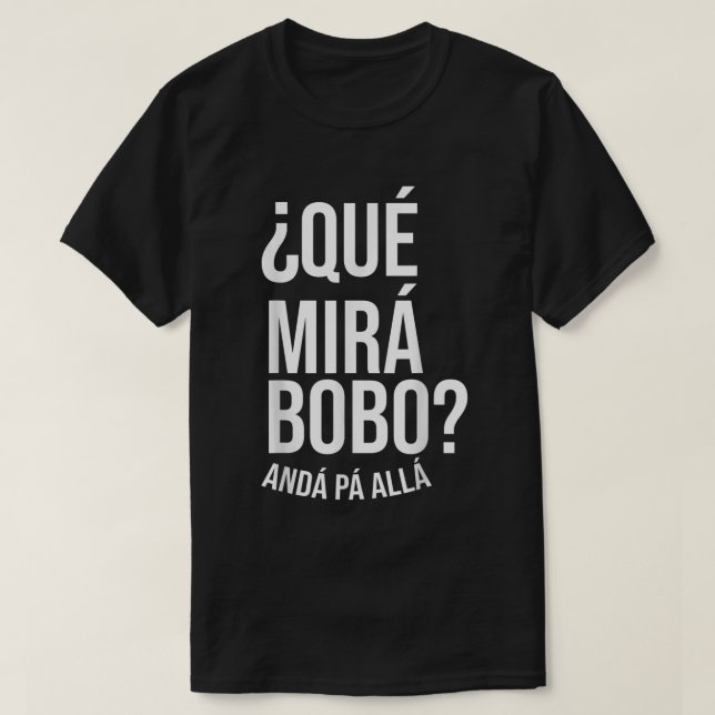 Camiseta Qué Miras Bobo - Qué Mira Bobo (Frente do Design)