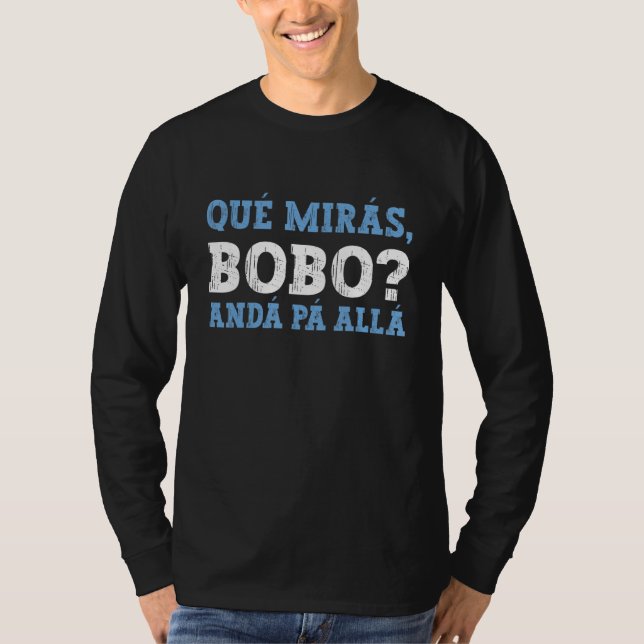 Camiseta Qué Miras Bobo Qué Mira Bobo 6 (Frente)