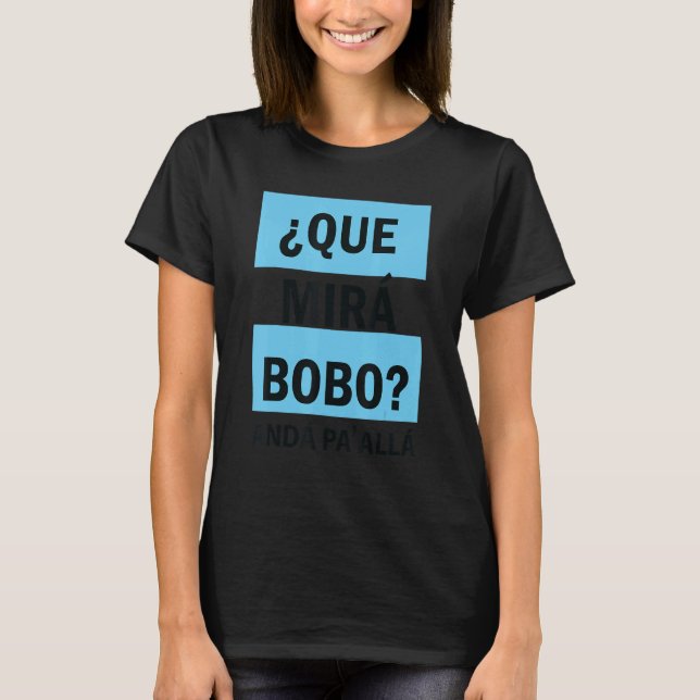 Camiseta Qué Miras Bobo  Qué Mira Bobo 8 (Frente)
