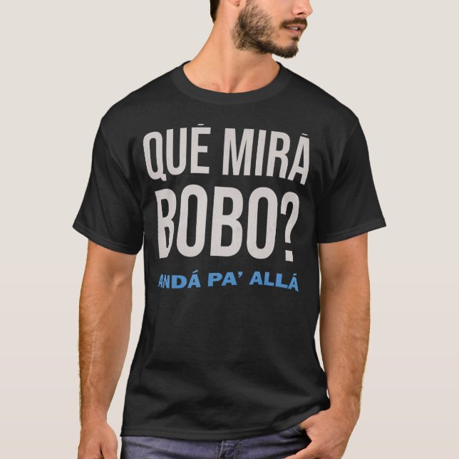 Camiseta Qué Miras Bobo Qué Mira Bobo Costume Para Homens (Frente)