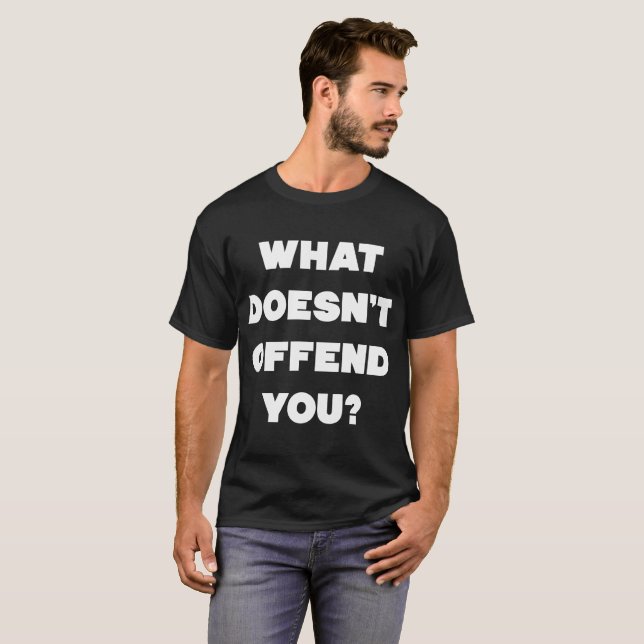 Camiseta QUE NÃO O OFENDE? As anti pessoas irritadas (Frente Completa)
