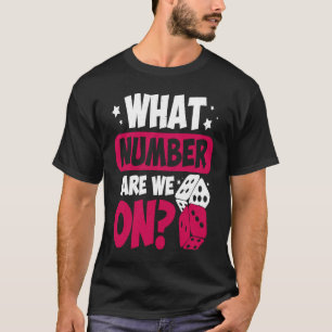 Camiseta Que Número Estamos No Jogo Do Bunco?