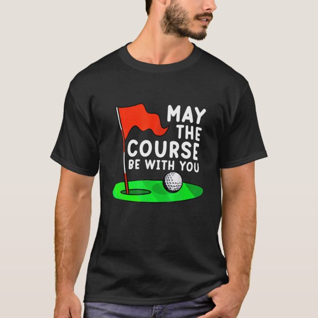 Camiseta Que O Curso Esteja Com Você Golf Golfe Engraçado (Frente)