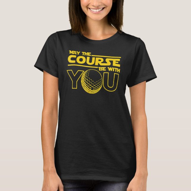 Camiseta Que O Curso Esteja Com Você Golfe Engraçado Gag G (Frente)