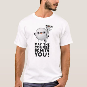 Camiseta Que O Curso Esteja Com Você Um Golfe Bonito